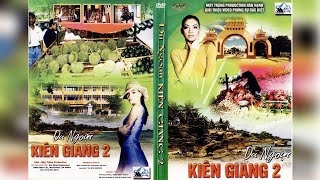 BẢN GỐC DVD PHÓNG SỰ DU NGOẠN KIÊN GIANG 2  Ánh Sáng amp Mây Trắng Productions 2002tái bản 2004 [upl. by Schaffel]