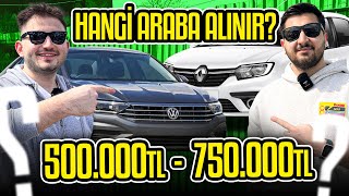 HANGİ ARABA ALINIR  500000 TL  750000 TL [upl. by Sucam544]