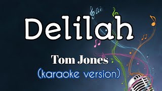 Delilah  As popularized by Tom Jones  Karaoke version king karaoke [upl. by Siger]