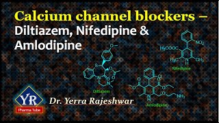 Calcium Channel Blockers  Diltiazem Nifedipine amp Amlodipine  YR Pharma Tube  Dr Rajeshwar Yerra [upl. by Parent175]