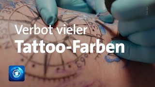 Neue EUVerordnung Viele TattooFarben ab sofort verboten [upl. by Jezabella]