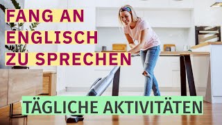 Englisch Lernen für den Alltag 120 Nützliche Sätze und Ausdrücke für Tägliche Aktivitäten [upl. by Koziel]