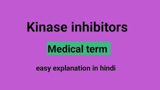 Kinase inhibitorsmedical termeasy explanation in hindi [upl. by Attelra]