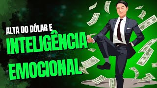 PORQUE A ALTA DO DÓLAR INFLUENCIA O SEU EMOCIONAL [upl. by Hatokad32]