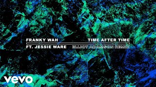 Franky Wah  Time After Time Elliot Adamson Remix Audio ft Jessie Ware [upl. by Livingston]