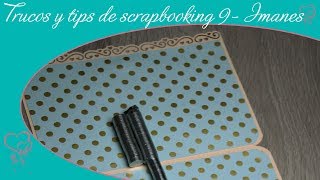 Scrap Trucos y tips tricks amp tips 9  Como colocar imanes [upl. by Leind303]