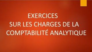 EXERCICES SUR LES CHARGES DE LA COMPTABILITÉ ANALYTIQUE DARIJA [upl. by Circosta]