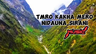 Tmro kakha mero nidauna sirani full lyrics video lyrics nepalisong [upl. by Noloc632]