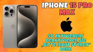 So aktivierendeaktivieren Sie „Bitte nicht stören“ beim iPhone 15 Pro Max [upl. by Yma882]