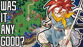 Was it Good  Chrono Trigger [upl. by Garold731]