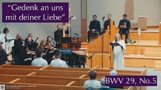 BWV 29 No 5 quotGedenk an uns mit deiner Liebequot [upl. by Hnao]