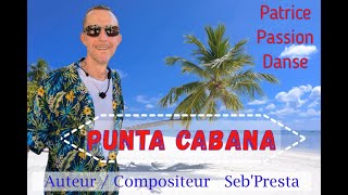 PUNTA CABANA  SebPresta  Patrice Passion Danse  Dancing Line [upl. by Xylina]