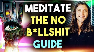 Meditation Techniques How To Meditate For Beginners  The No BullShT Guide [upl. by Corina979]