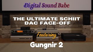 Schiit Gungnir 2  The Ultimate Schiit DAC FaceOff [upl. by Wampler211]