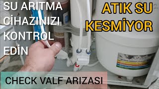 Su Arıtma Cihazı Atık Su Kesmeme Sorunu Check Valf Arızası Tank Suyunun Boşalması [upl. by Akimyt]