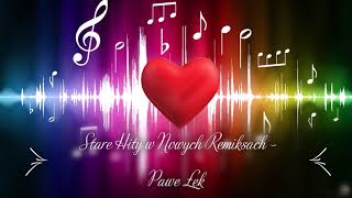 ❤️ Stare Hity w Nowych Remiksach  Nowości EDM [upl. by Berny]