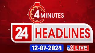 4 Minutes 24 Headlines LIVE  Top News  12072024  TV9 Exclusive [upl. by Retsev]