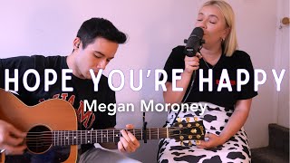 Hope Youre Happy  Megan Moroney Acoustic Cover [upl. by Plank]