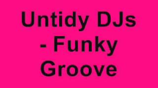 Untidy DJs  Funky Groove [upl. by Eisaj]