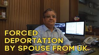 Forced Deportation by Spouse from UK [upl. by Dixil]