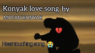 konyak love song by MOTAN KONYAK written lyrics [upl. by Daven]