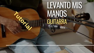 aprende LEVANTO MIS MANOS  Tutorial guitarra  NOTAS FACILES  ACORDES SENCILLOS PARA PRINCIPIANTES [upl. by Eitten]