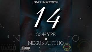 SOHYPE 14 ft Negus Antho Official Audio [upl. by Dora]