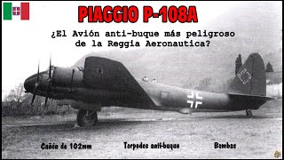 PIAGGIO P108A Artiglieri ¿El Avión AntiBuque más peligroso de la Reggia Aeronautica de la WW2 [upl. by Ludovika]