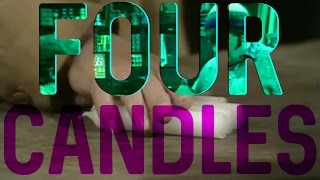 quotFour Candlesquot Music Video [upl. by Rehportsirhc548]