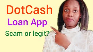 Dot Cash Loan App review Is it a scam or legit [upl. by Tartan]