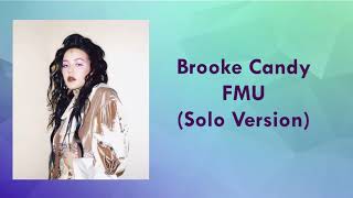 Brooke Candy  FMU Solo Version [upl. by Premer]