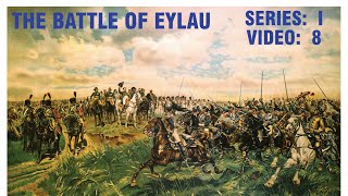 The Battle of Eylau Series I Video 8 [upl. by Cassil]