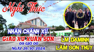 Nghi Thức Nhận Chánh Xứ Giáo Xứ Xuân Sơn  Túc Trưng Lm Đaminh Lâm Sơn Thủy 09 Giờ 30 26102024 [upl. by Asik]