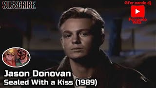 ❤️ JASON DONOVAN  Sealed With A Kiss 👉 HOMENAJE [upl. by Rajewski]