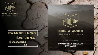 BIBLIA AUDIO superprodukcja 50 Ewangelia Św Jana rozdziały 1 6 Nowy Testament [upl. by Eno]