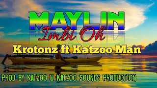 Maylin Imbi Oh PNG Latest Music 2024  Krotonz ft Katzoo Man [upl. by Jeffcott]