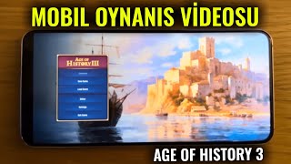 MOBİLDEN İLK VİDEO  AGE OF HİSTORY 3 MOBİL OYNANIŞ VİDEOSU [upl. by Ycats]