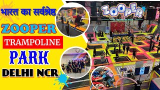 Zooper Trampoline park in delhi  best trampoline park Gurgaon  trampoline park Delhi NCR  SONU01 [upl. by Walters]