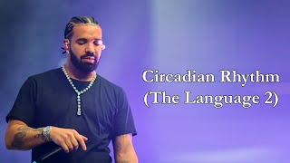 Drake – Circadian Rhythm The Language 2 Lyrics [upl. by Stoddard]