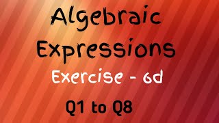 Algebraic Expressions Chapter  6 Exercise  6 d  Q 1 to 8  Class 7th  Maths In [upl. by Etteneg]