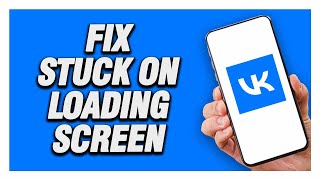 How To Fix VK App Stuck On Loading Screen Problem  Working [upl. by Atsuj]