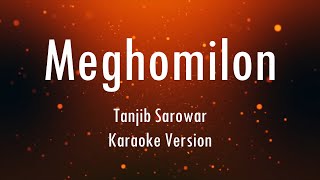 Meghomilon  Tanjib Sarowar  Karaoke With Lyrics  Only Guitra Chords [upl. by Odrautse]