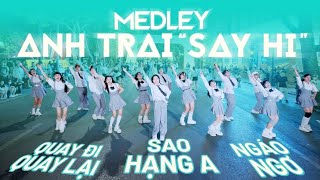 ANH TRAI X CHỊ ĐẸP HÀ NỘI ANH TRAI SAY HI MASHUP DANCE CHOREOGRAPHY BY CAC [upl. by Younglove]