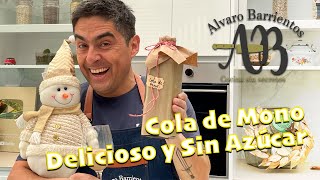 COLA DE MONO DELICIOSO Y SIN AZÚCAR Como hacer un Cola de Mono  Alvaro Barrientos [upl. by Jehias]