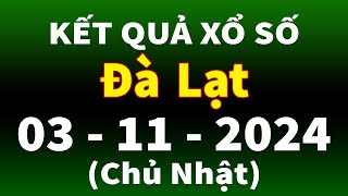 Xổ số Đà Lạt ngày 3 tháng 11  XSDL  KQXSDL  SXDL  Xổ số kiến thiết Đà Lạt hôm nay [upl. by Emoreg613]