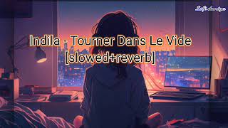 Indila  Tourner Dans Le Vide slowedreverb lofi song [upl. by Dannon]