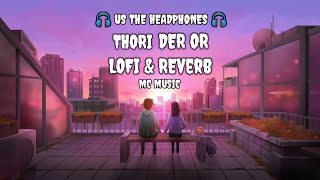 THORI DER OR 🎧 LOFI amp REVERB 🎧 SONG ThodiDerOrHalfGirlfriendArjunKapoorShraddhaKapoor 🎧 [upl. by Maryrose]