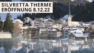 Silvretta Therme Ischgl  Eröffnung 8122022 [upl. by Tessy308]