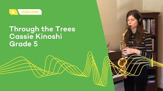 Through the Trees Cassie Kinoshi  Grade 5 Alto Saxophone [upl. by Darmit]