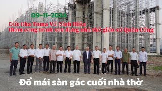 Đức Cha Toma Vũ Đình Hiệu Thăm Công Trình Xây Dựng Nhà Thờ Giáo Xứ Quần Cống  Đổ Bê Tông Sàn Gác [upl. by Sibbie887]